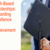 Merit-Based Scholarships: Rewarding Excellence and Achievement