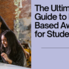 The Ultimate Guide to Merit-Based Awards for Students