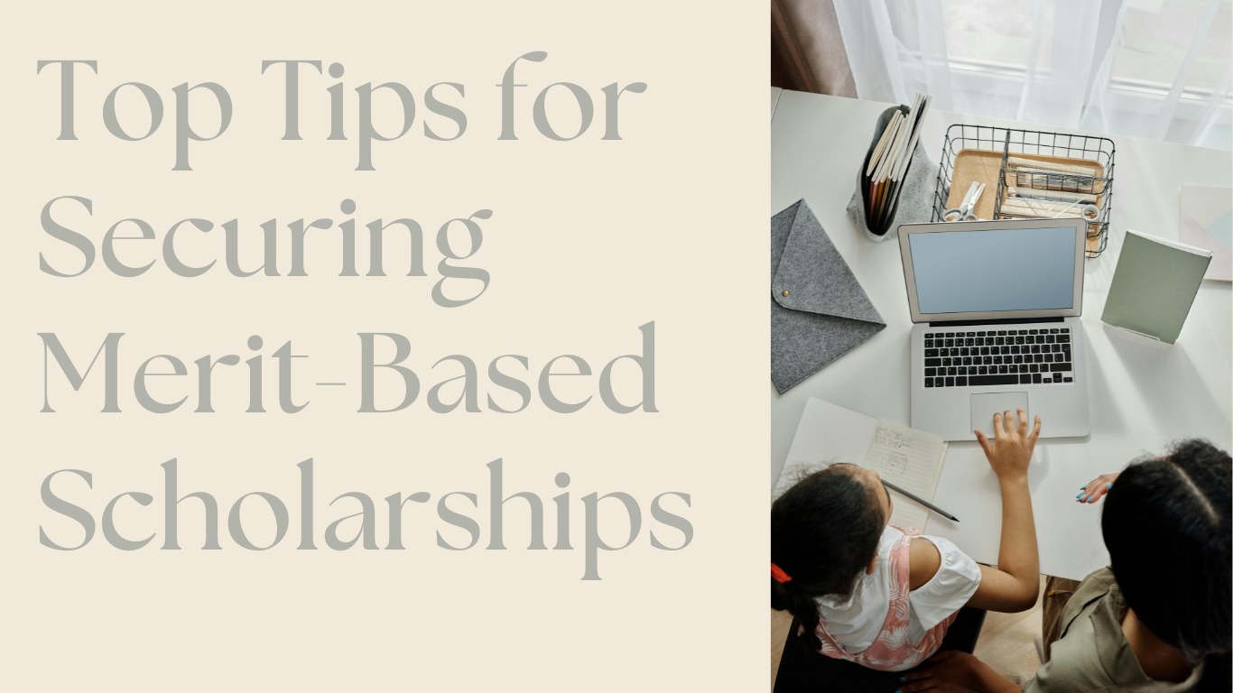 Top Tips for Securing Merit-Based Scholarships